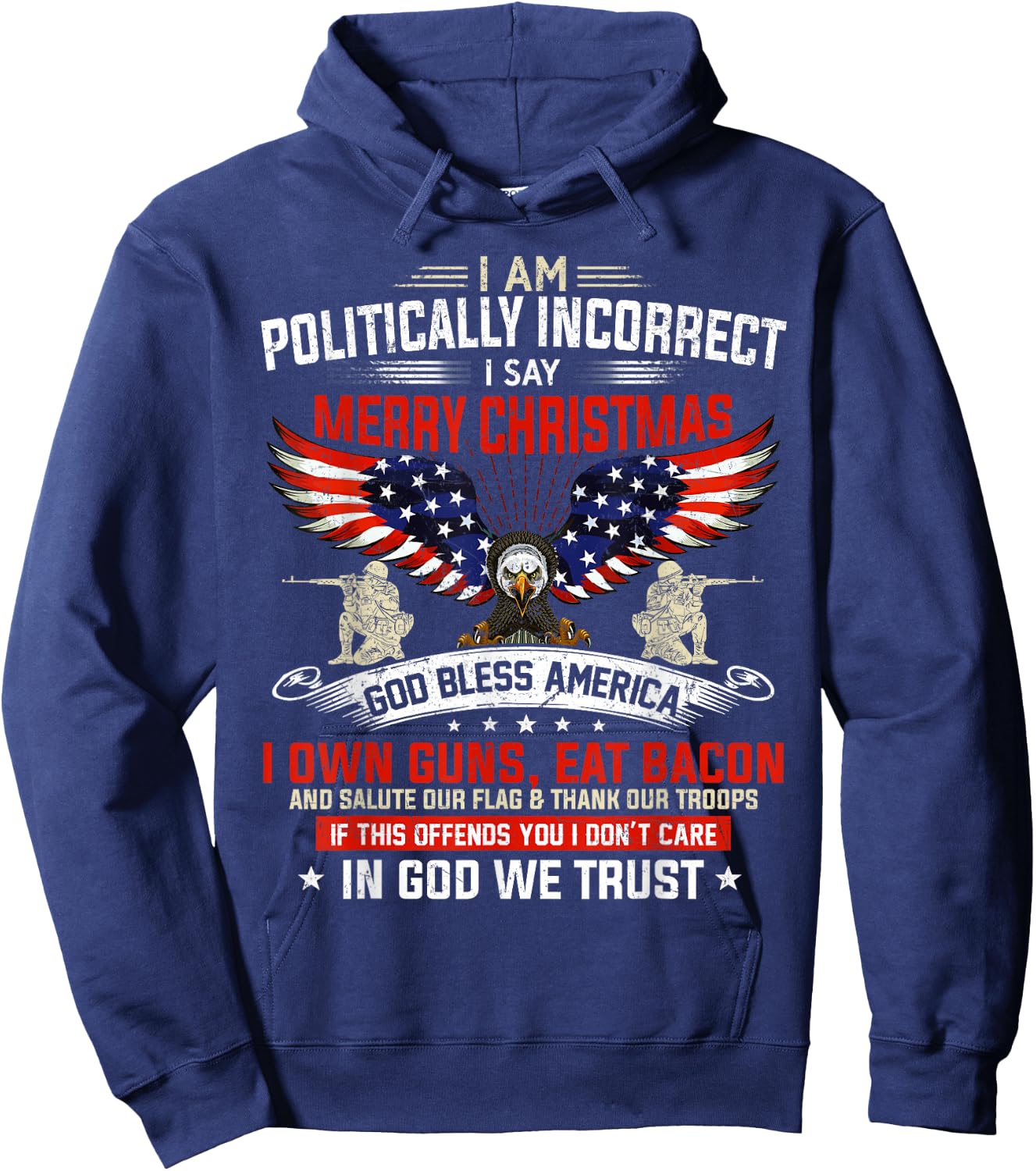 I Am Politically Incorrect God Bless American Christ Eagle Small Hoodie - Hoodie | Navy