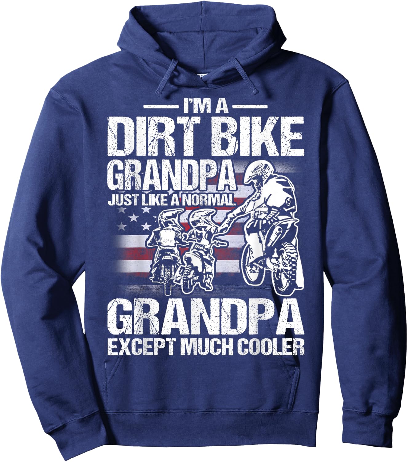 I'm A Dirt Bike Grandpa Just Like a Normal Grandpa Except Hoodie - Hoodie | Navy