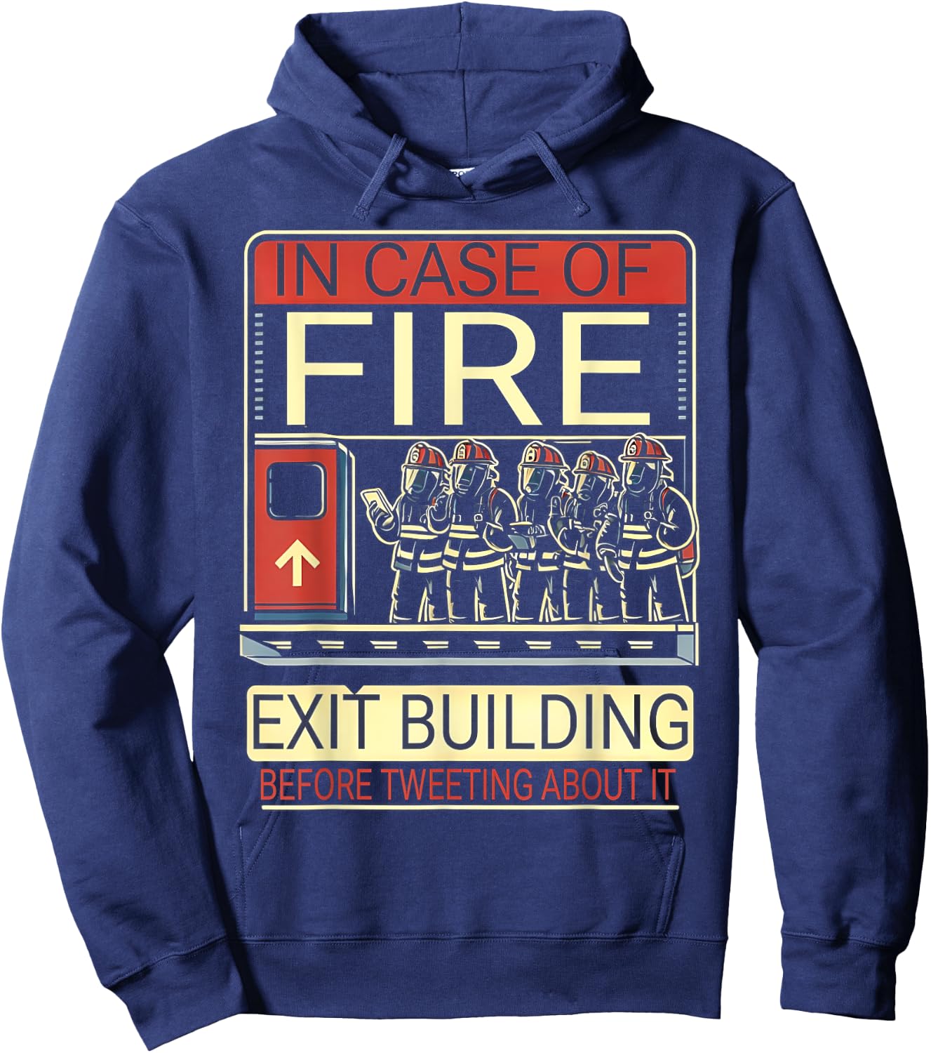 Firefighter In Case Of Fire Exit Building Funny Fireman Hoodie - Hoodie | Navy