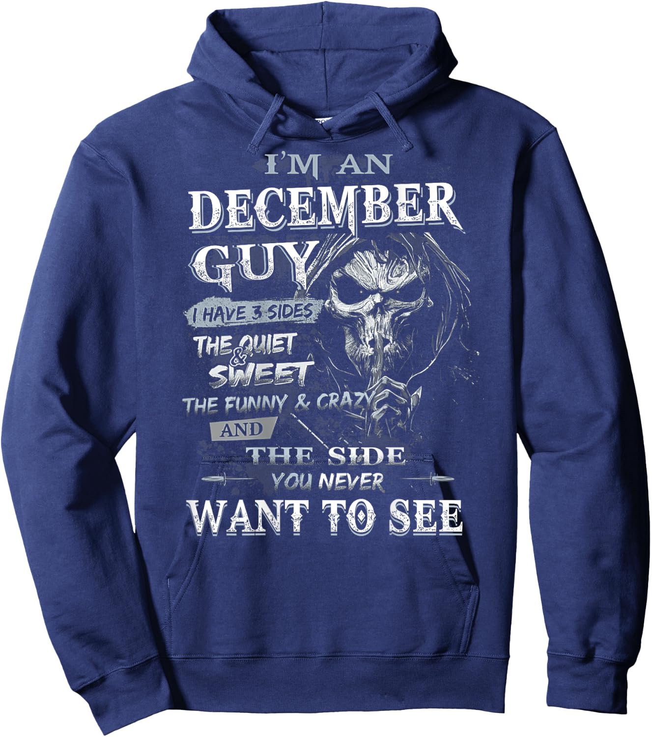 I'm an December Guy I Have 3 sides The Quiet And Sweet Hoodie - Hoodie | Navy