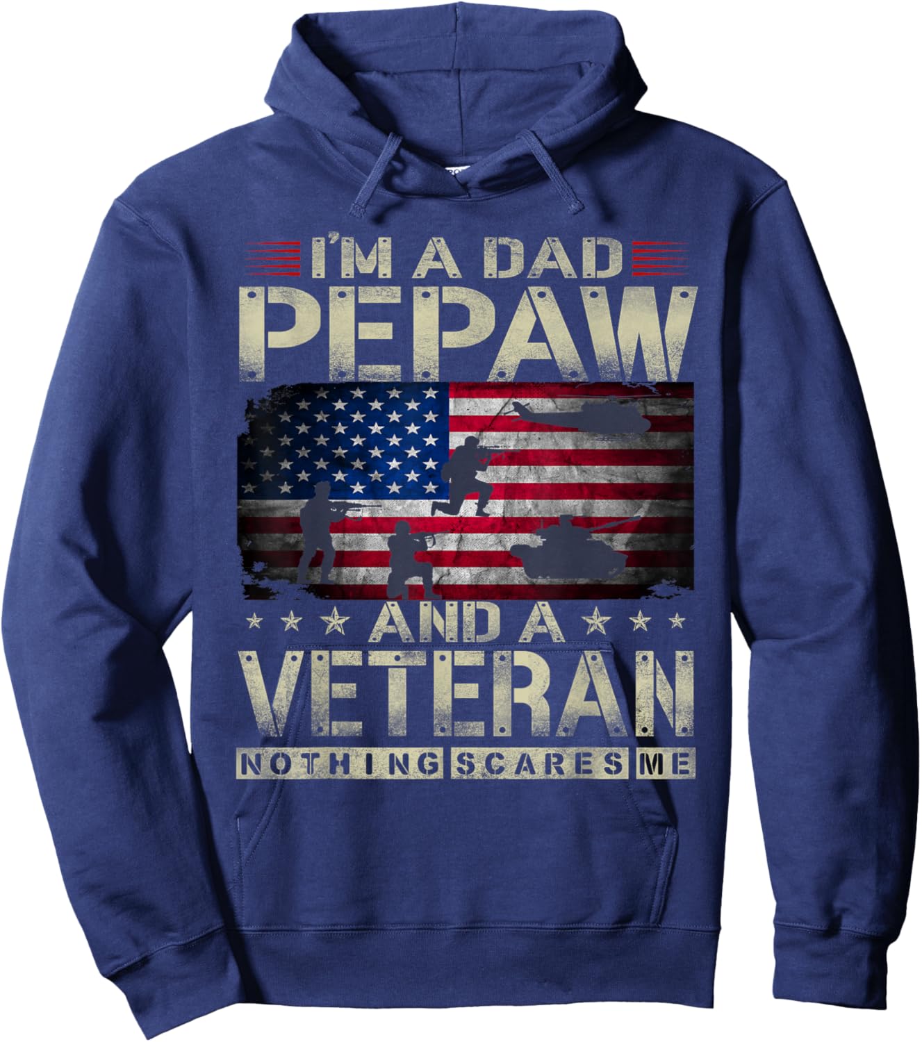 I'm A Dad Pepaw And Veteran Funny Retro Nothing Scares Me Hoodie - Hoodie | Navy