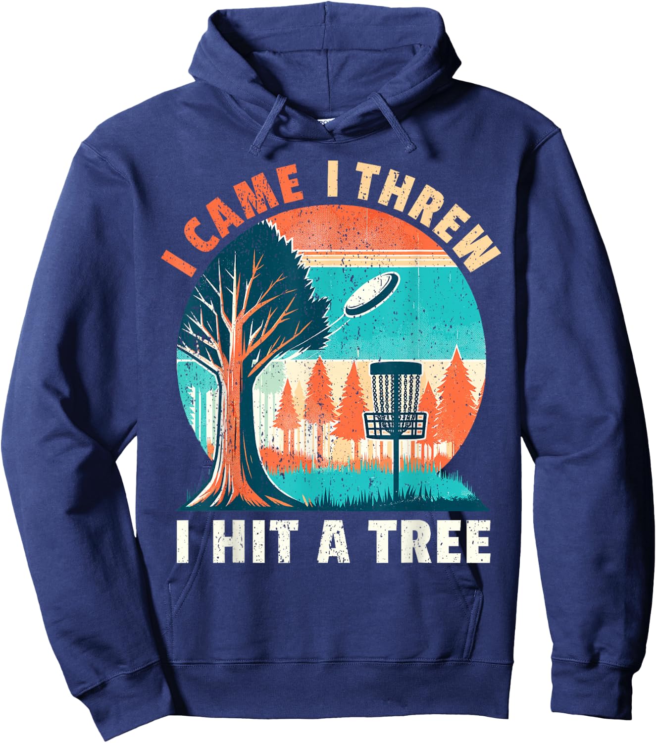 Disc Golfer I Came I Threw I Hit A Tree Disc Golf Player Hoodie - Hoodie | Navy