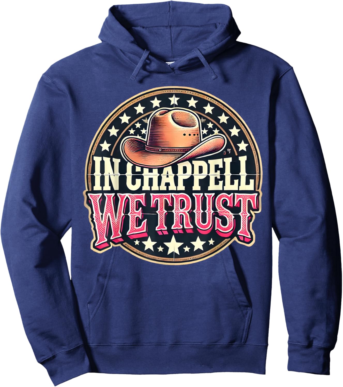 In Chappell We Trust Hat Cowgirl For Western Country Hoodie - Hoodie | Navy