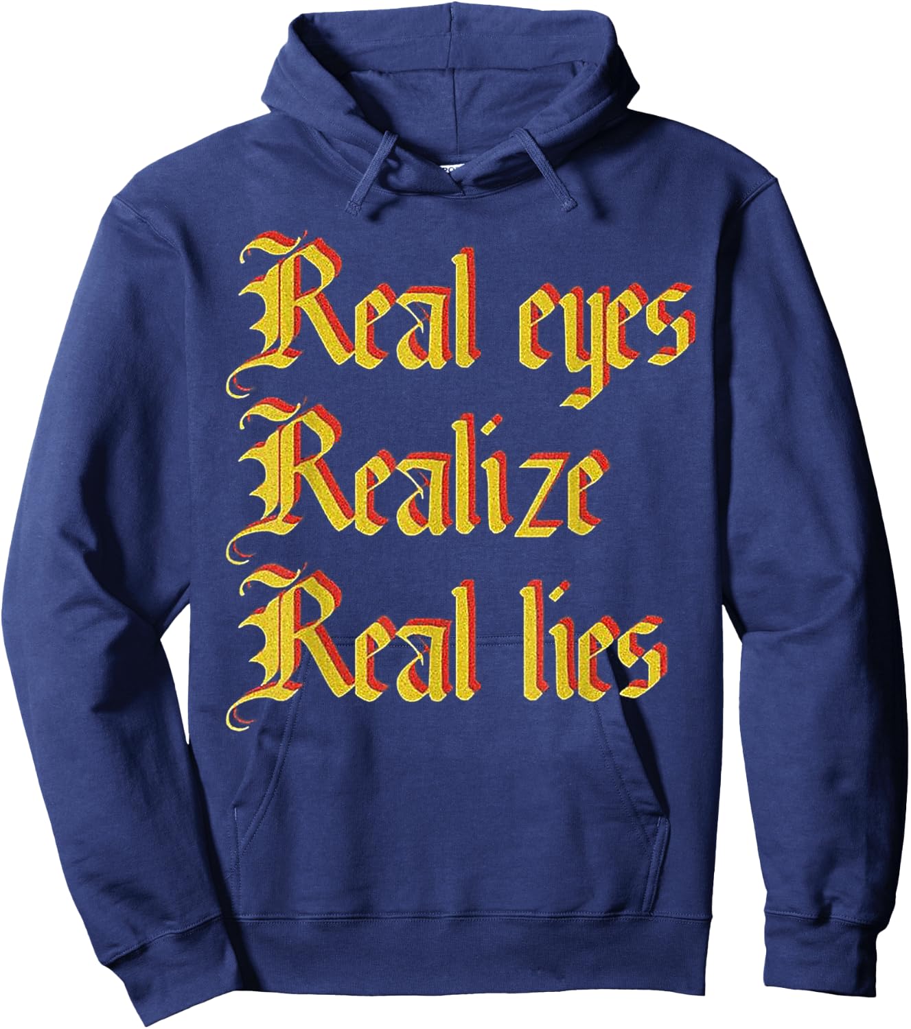 Real Eyes Realize Real Lies Old English Typography Hoodie - Hoodie | Navy