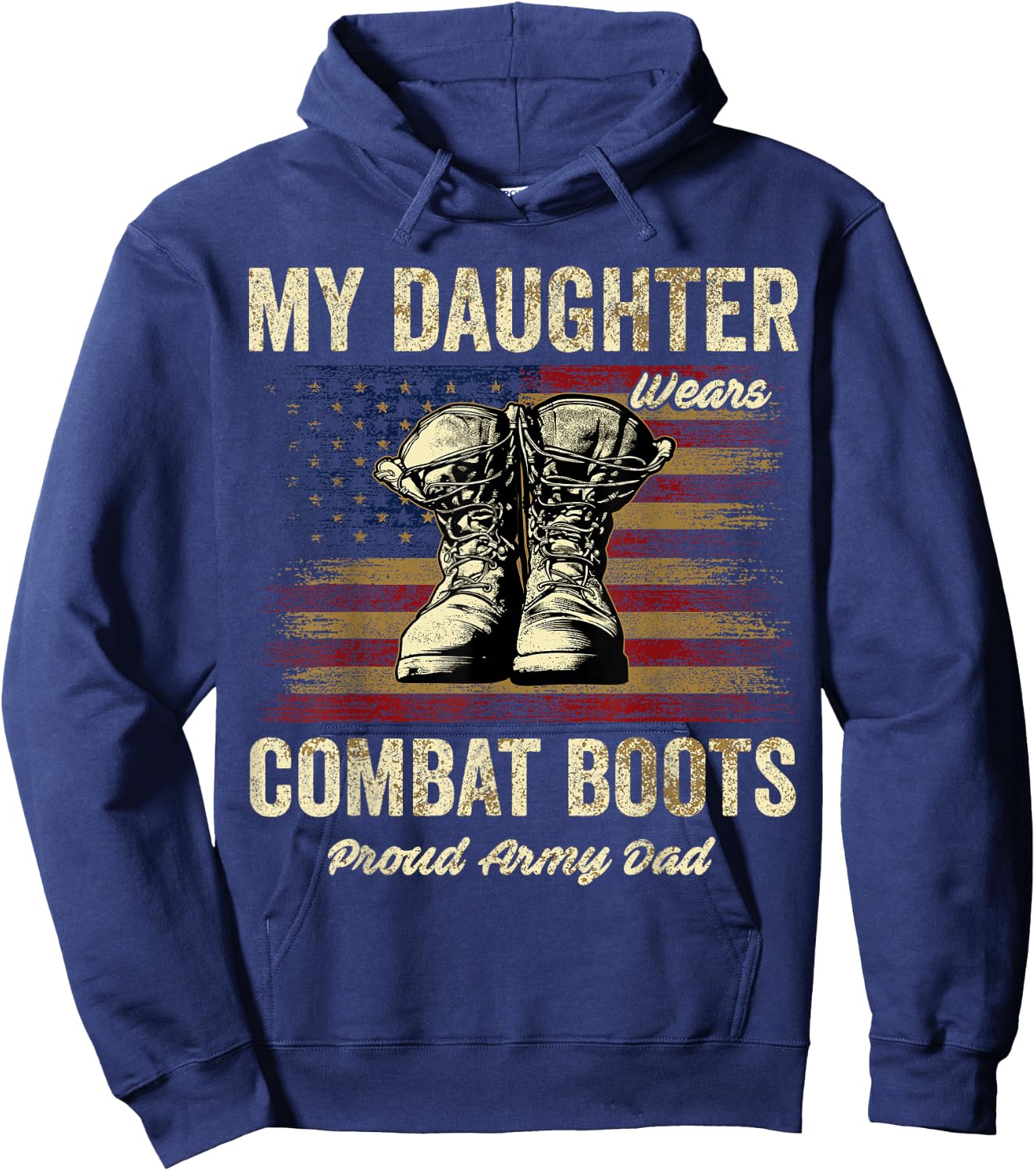 My Daughter Wears Combat Boots Proud Army Dad Veteran Day Hoodie - Hoodie | Navy