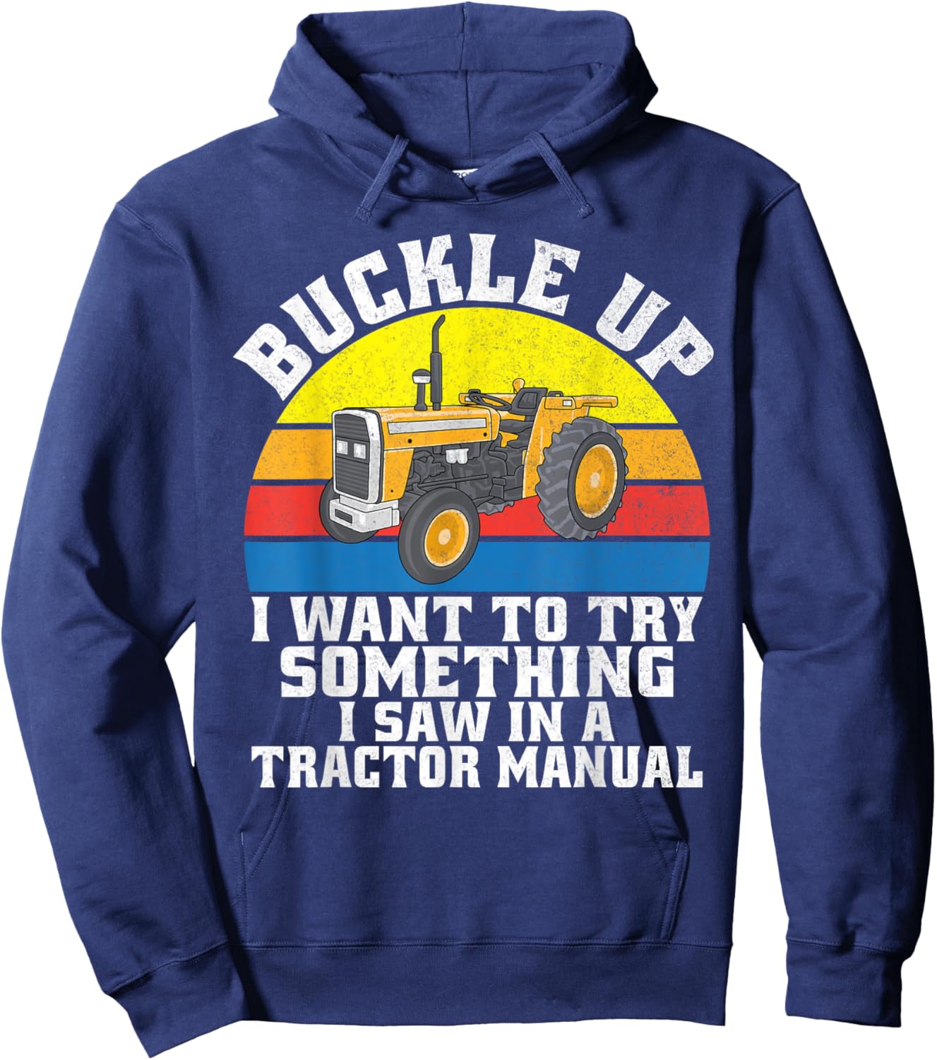 Buckle up i want to try something i saw in a Tractor Manual Hoodie - Hoodie | Navy