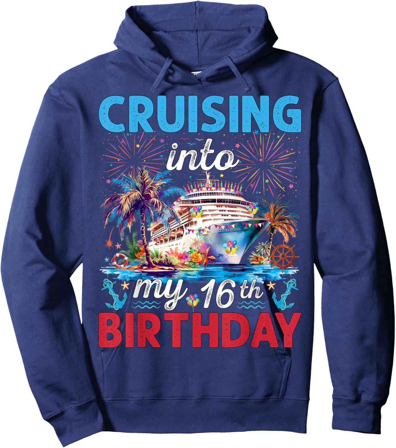Cruising Into My 16th Birthday Cruise 16 Year Old Birthday Hoodie - Hoodie | Navy