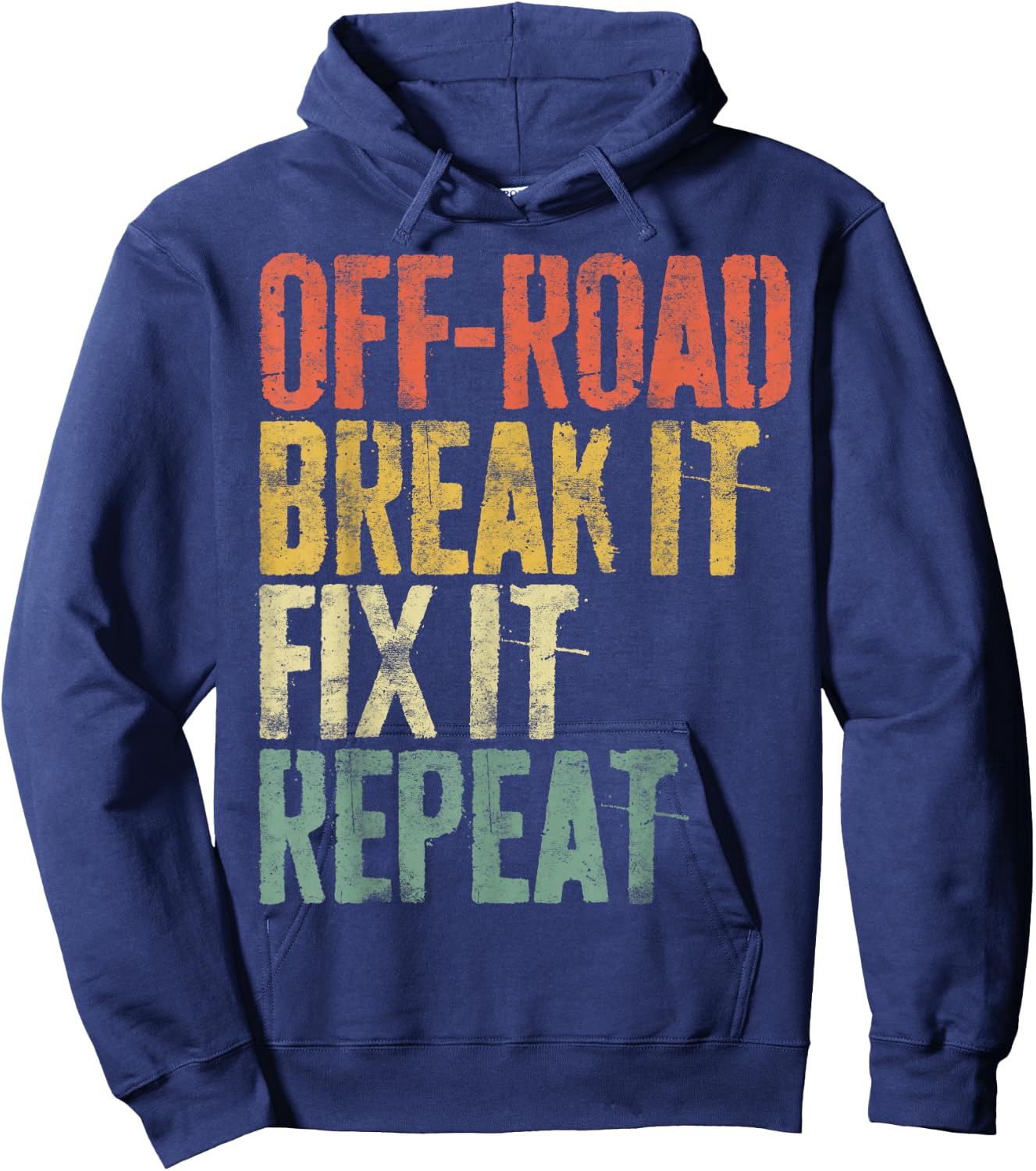 Off-Road Break It Fix It Repeat Shirt Men Women Off-Roading Hoodie - Hoodie | Navy