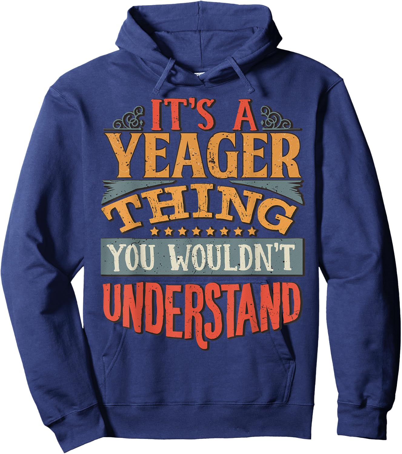 It's A Yeager Thing You Wouldn't Understand Hoodie - Hoodie | Navy