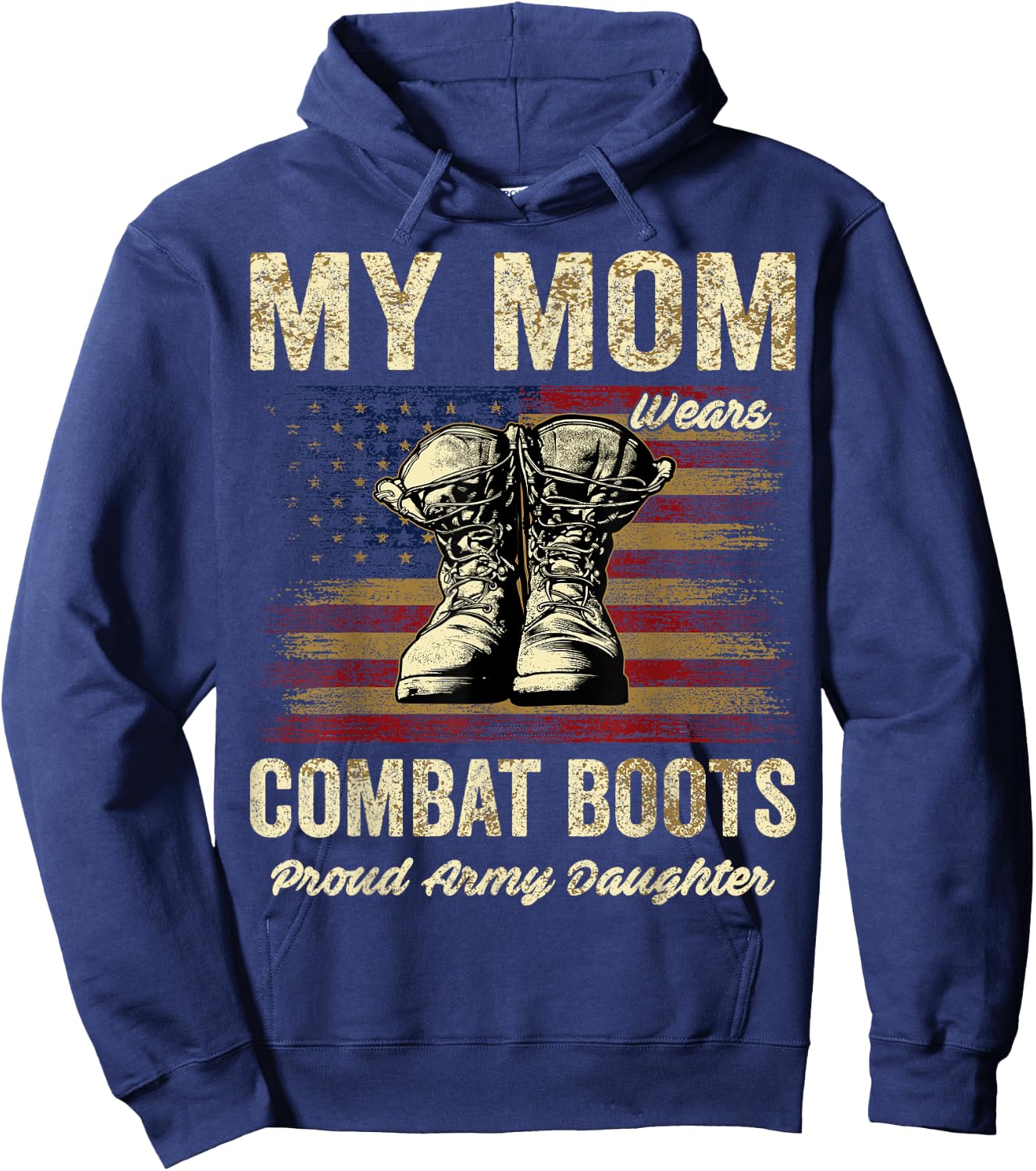 My Mom Wears Combat Boots Proud Army Daughter Veteran Mom Hoodie - Hoodie | Navy