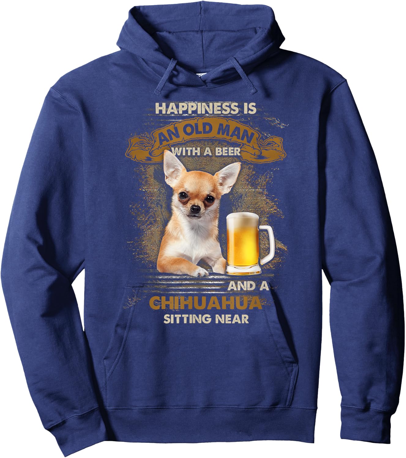Happiness is an old man with a beer and a chihuahua Hoodie - Hoodie | Navy