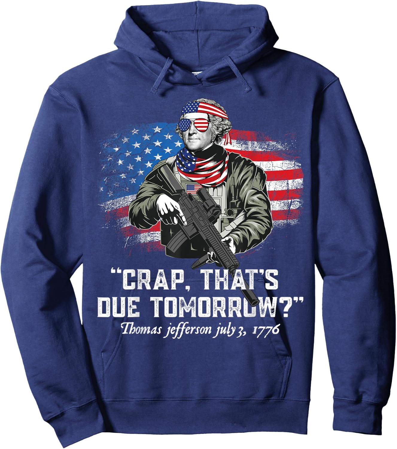 Crap that's due tomorrow thomas jefferson Funny 4th of July Men Hoodie - Hoodie | Navy