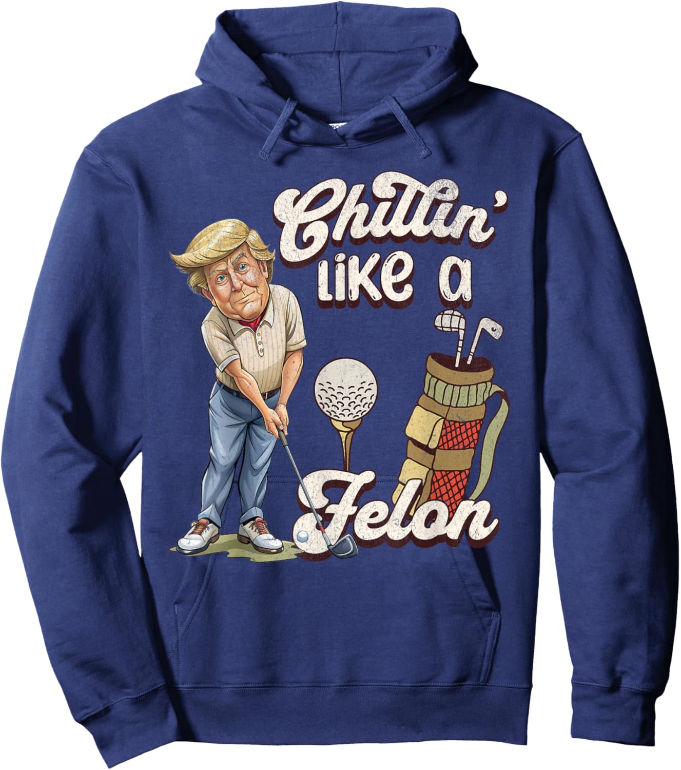 Funny Chillin Like A Felon Trump Golf 2024 Hoodie - Hoodie | Navy