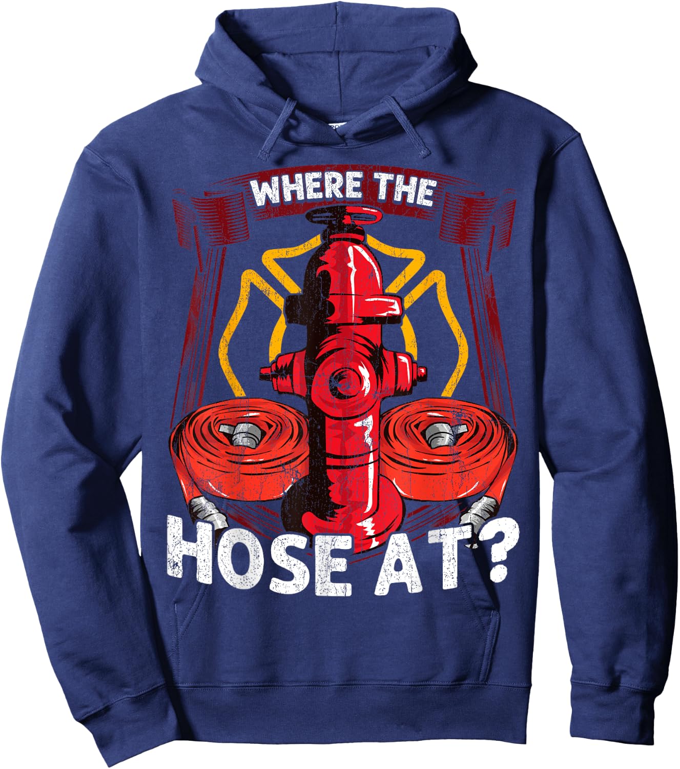 Where The Hose At? Funny Firefighters Pun Gifts For Fireman Hoodie - Hoodie | Navy