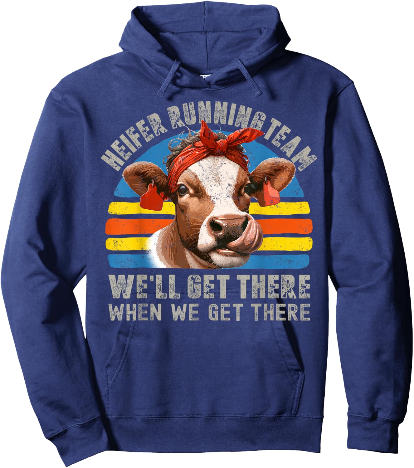 Heifer Running Team Well Get There When We Get There Cow Hei Hoodie - Hoodie | Navy