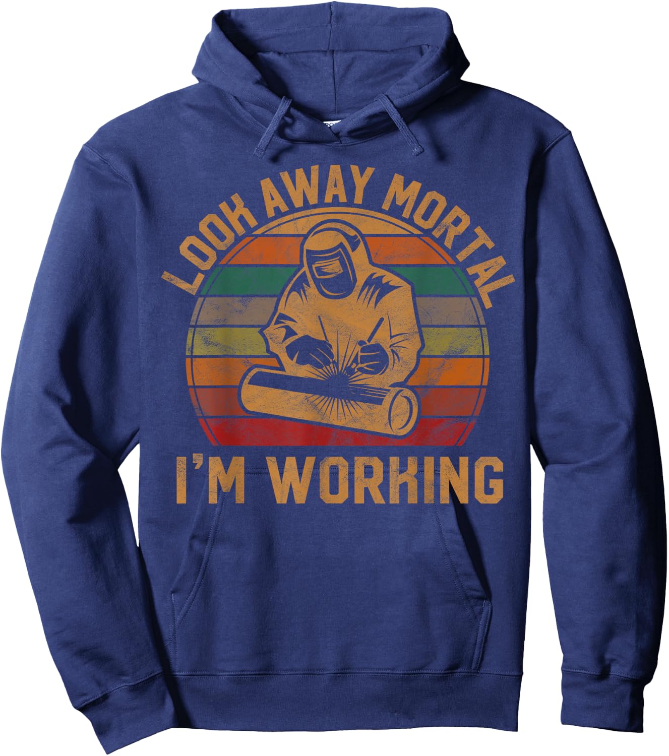 Look Away Mortal I'm Working Welder Gift Welding Silhouette Hoodie - Hoodie | Navy
