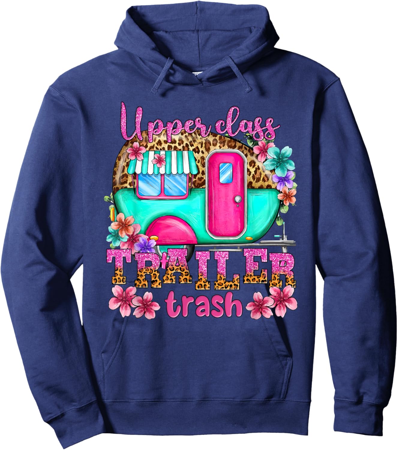 Upper Class Trailer Trash Camping Making Memories Hiking Hoodie - Hoodie | Navy