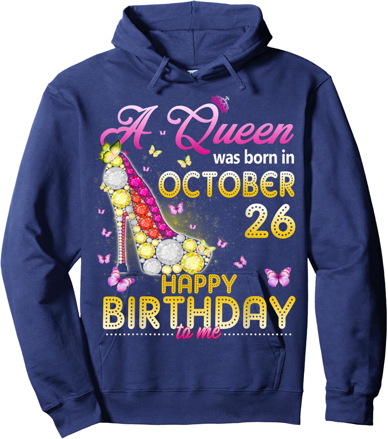 A Queen Was Born In October 26th Happy Birthday To Me 26 Hoodie - Hoodie | Navy