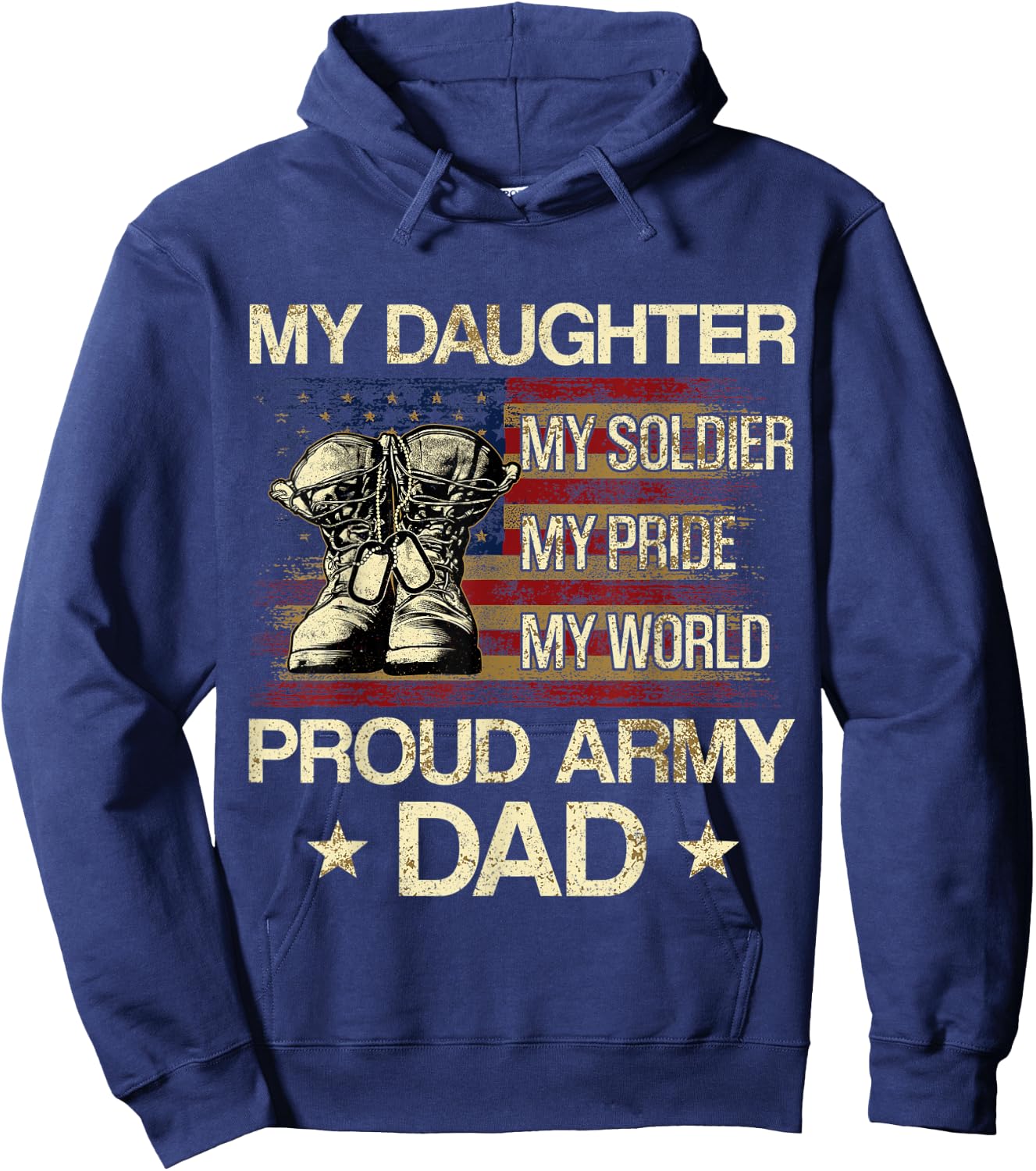 My Daughter My Soldier My Pride My Hero Proud Dad Hoodie - Hoodie | Navy