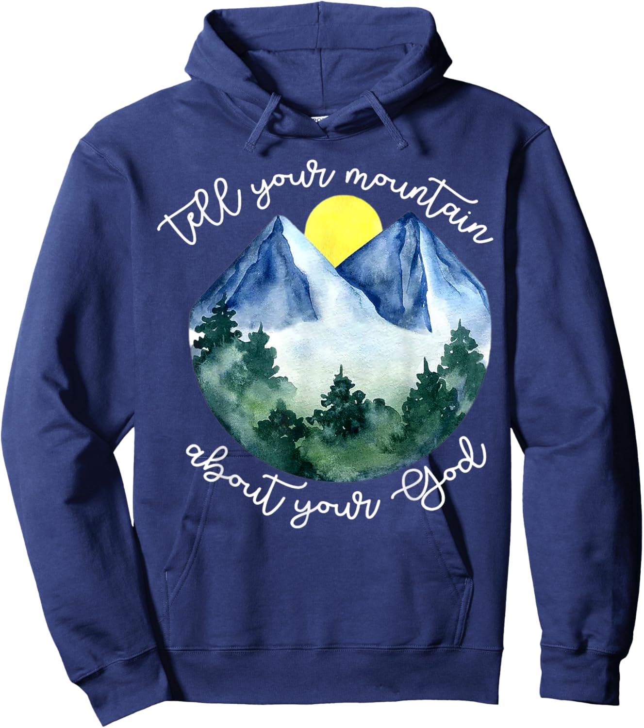 Tell Your Mountain About Your God Hoodie - Hoodie | Navy