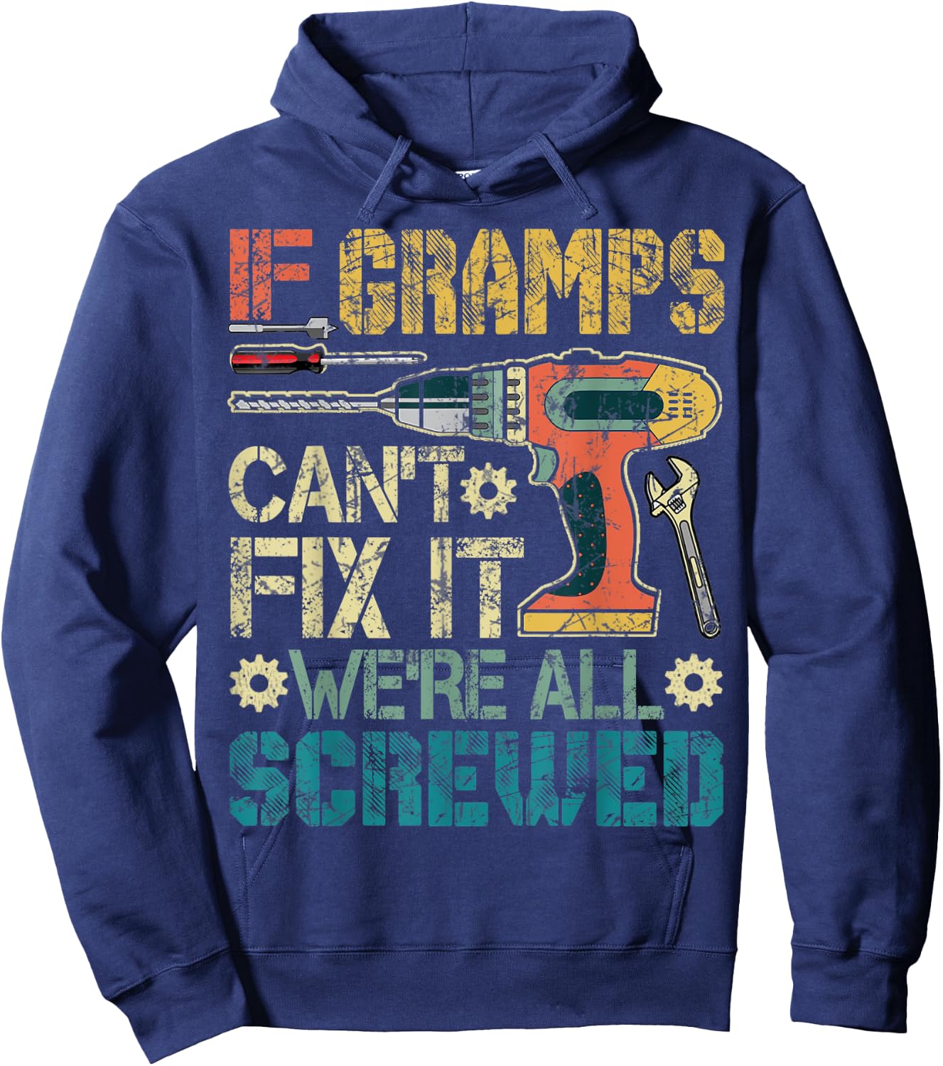 If Gramps Can't Fix it We're All Screwed Funny Fathers Gift Hoodie - Hoodie | Navy
