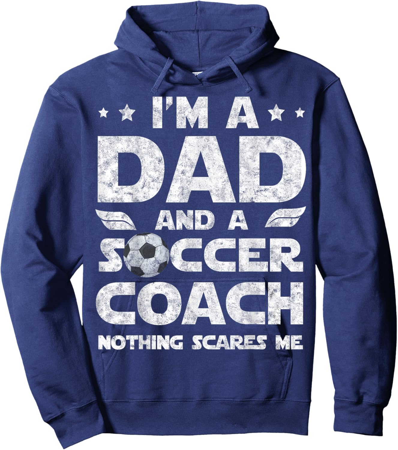 I'm Dad and Soccer Coach Funny Father's Day Soccer Dad Hoodie - Hoodie | Navy