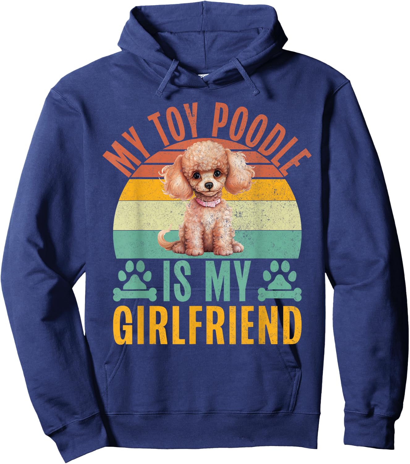 My Toy Poodle is my Girlfriend Toy Poodle Hoodie - Hoodie | Navy