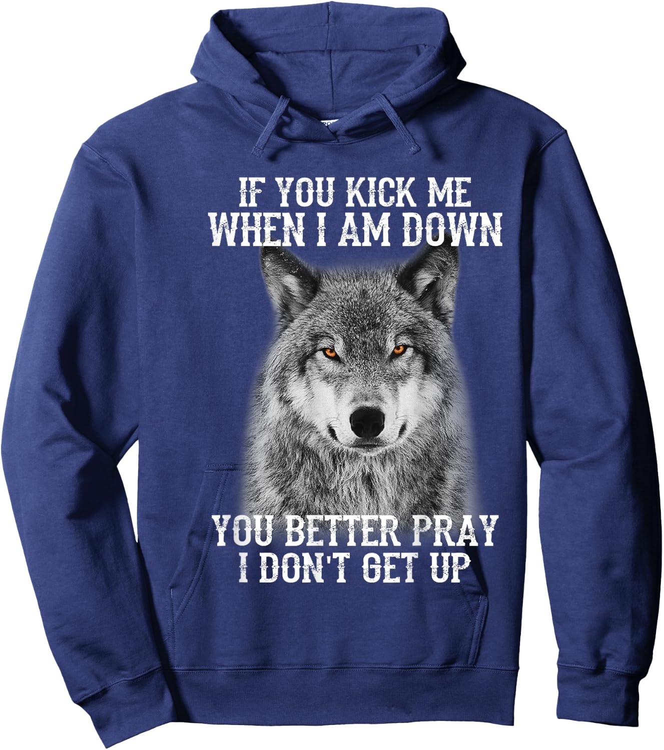 If you kick me when Iam Down you better pray I don't get up Hoodie - Hoodie | Navy