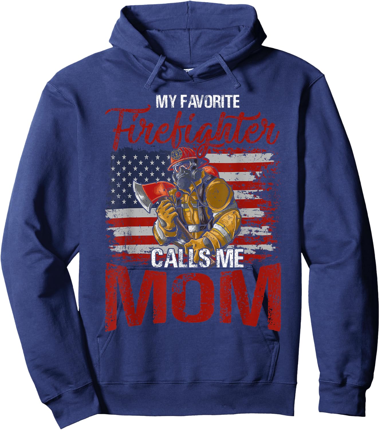 My Favorite Firefighter Calls Me Mom USA Flag Mother Hoodie - Hoodie | Navy