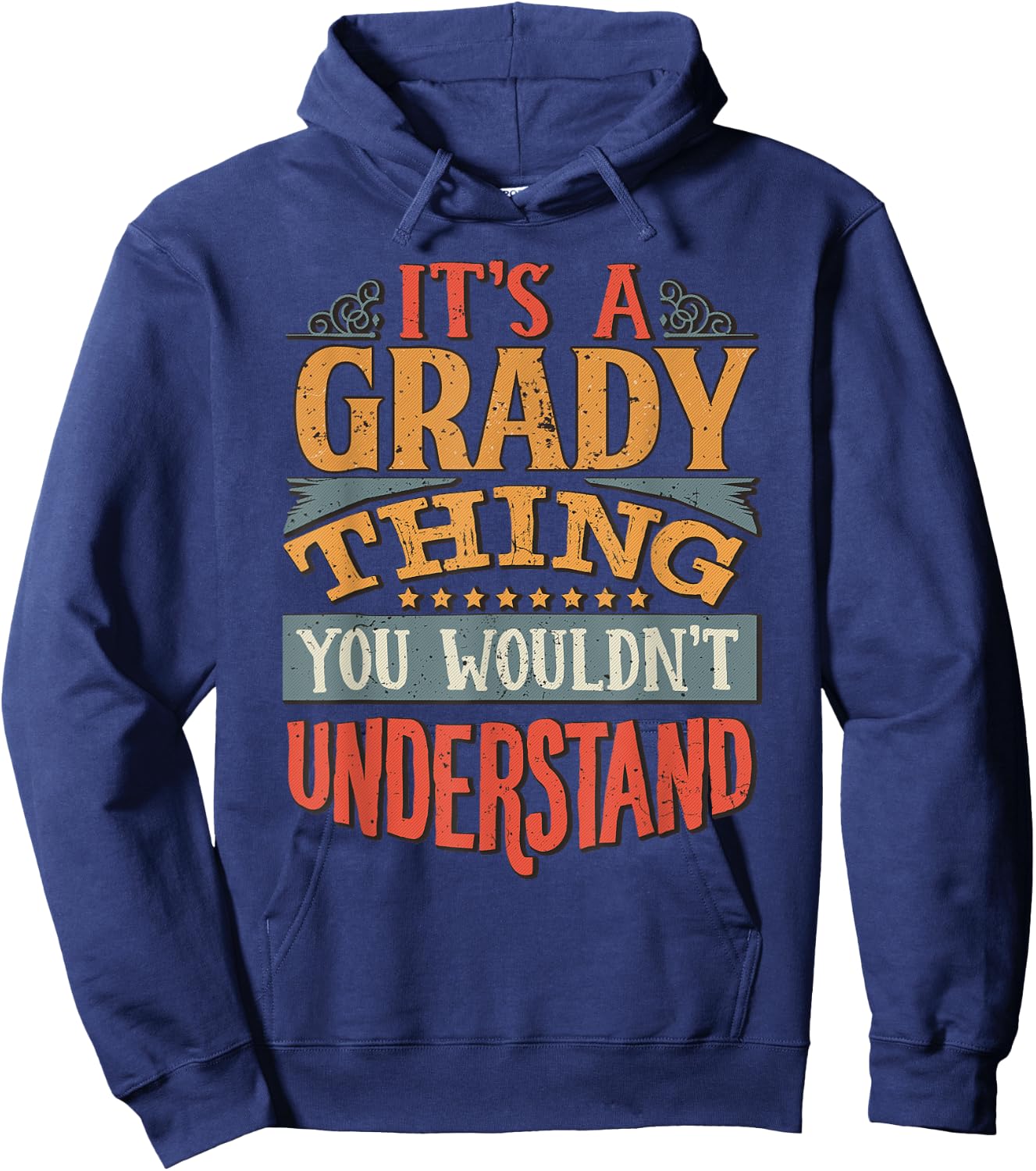 It's A Grady Thing You Wouldn't Understand Hoodie - Hoodie | Navy