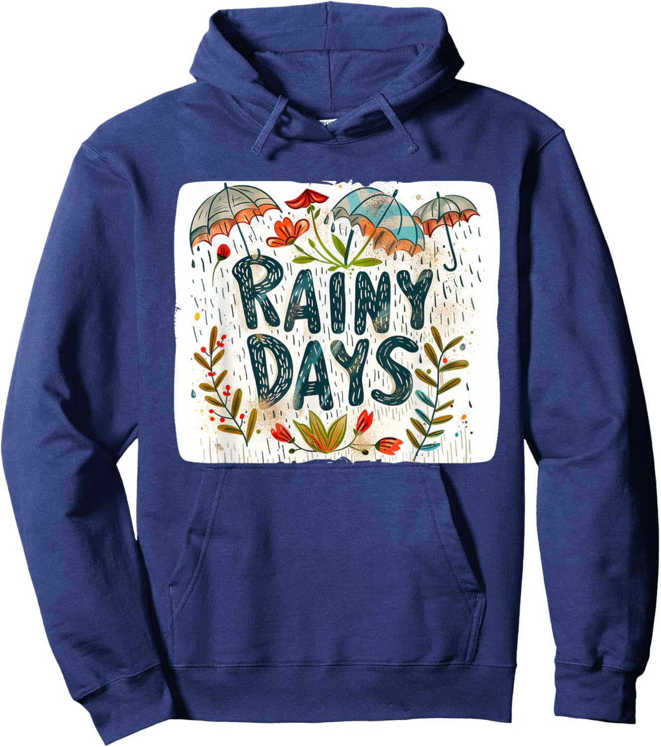 Pretty Rainy Days Quote for a Sweet and Charming Look Hoodie - Hoodie | Navy