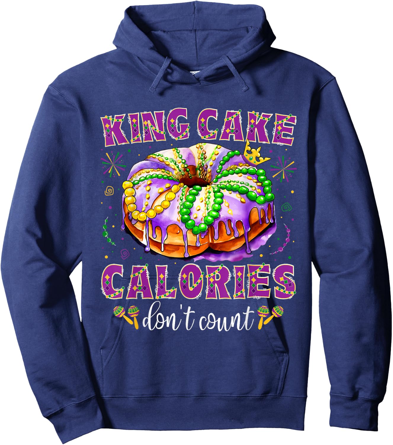 Mardi Gras King Cake Calories Don't Count Funny Mardi Gras Hoodie - Hoodie | Navy