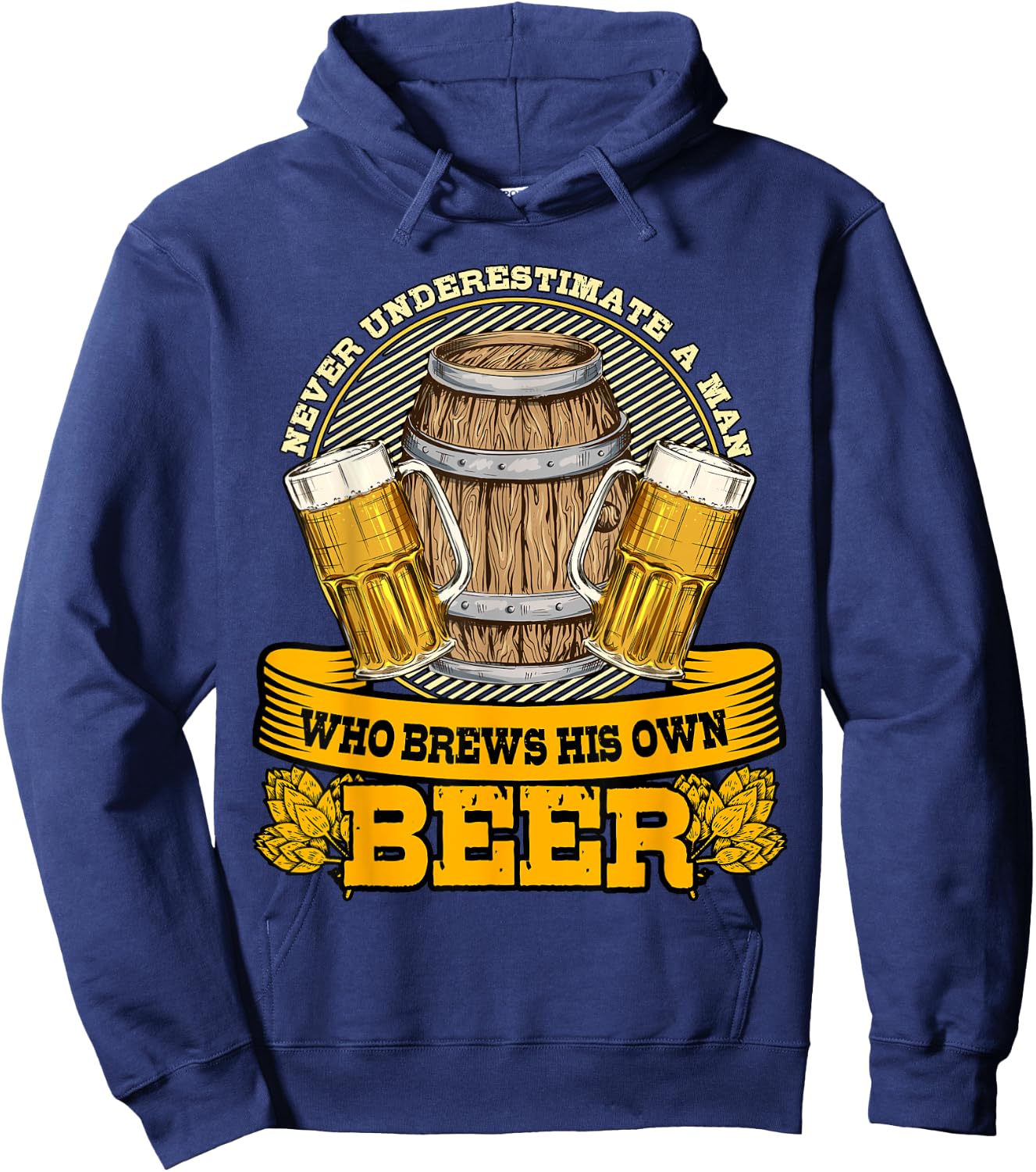 Never Underestimate A Man Who Brews His Own Beer Homebrewing Hoodie - Hoodie | Navy