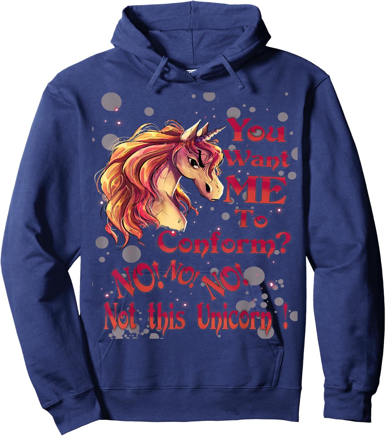 You Want Me To Conform? No! No! No! Not This Unicorn! Hoodie - Hoodie | Navy