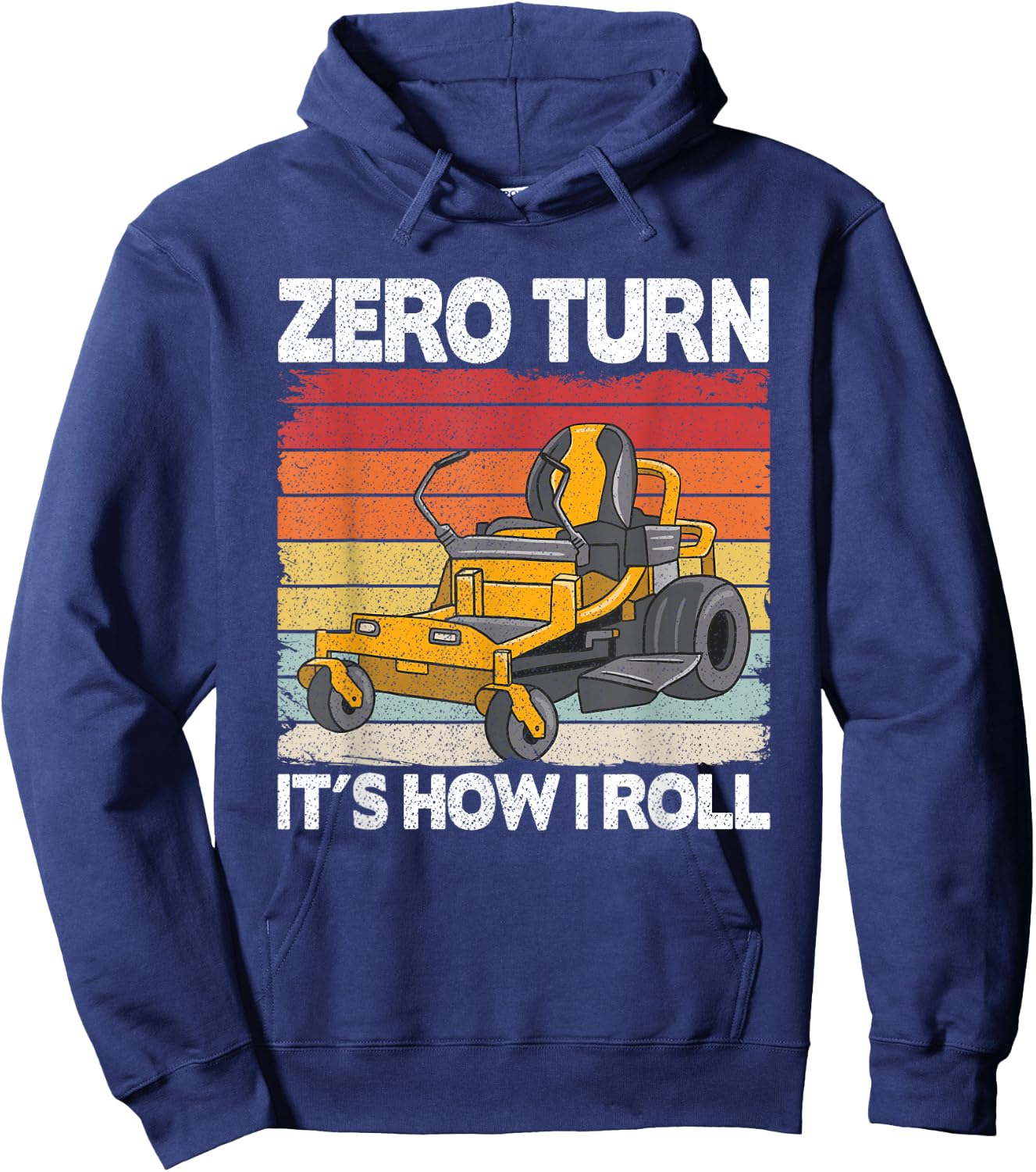 Zero Turn It's How I Roll Landscaping Funny Lawn Mower Hoodie - Hoodie | Navy