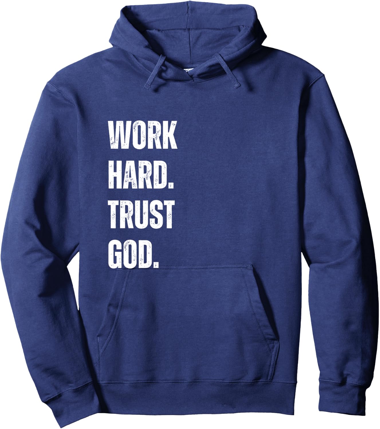 Work Hard Trust God Christian Faith Life Hoodie - Hoodie | Navy