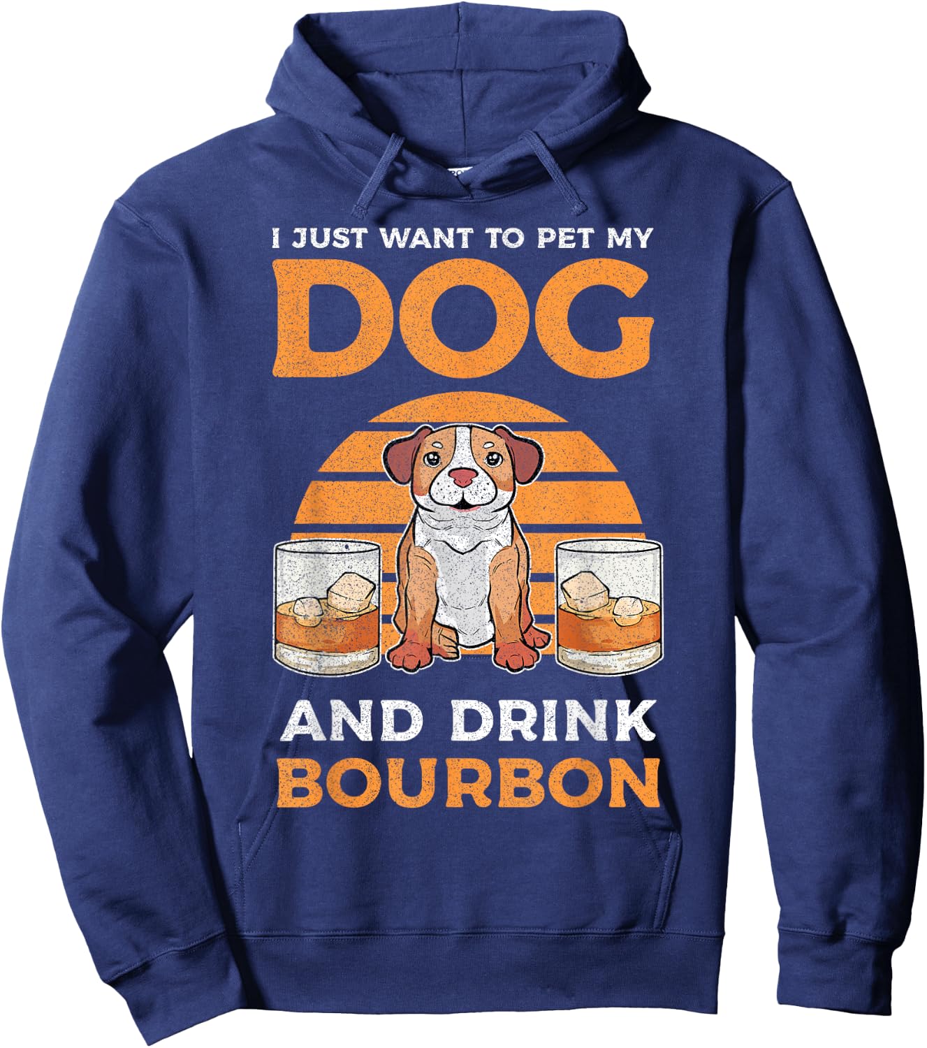 I Just Want To Pet My Dog And Drink Bourbon Pitbull Lover Men Women Hoodie - Hoodie | Navy