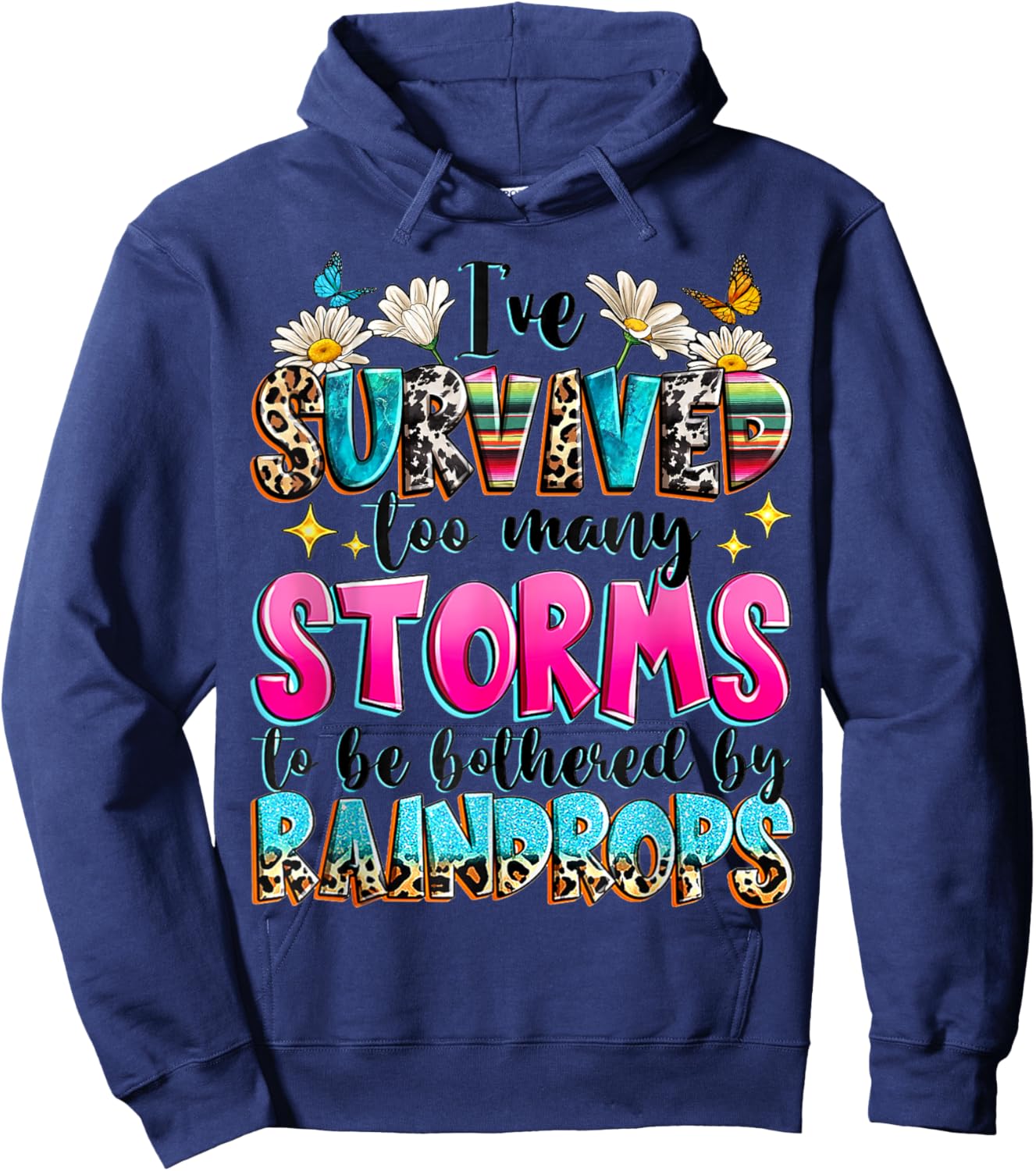 I've Survived Too Many Storms To Be Bothered By Raindrops Hoodie - Hoodie | Navy