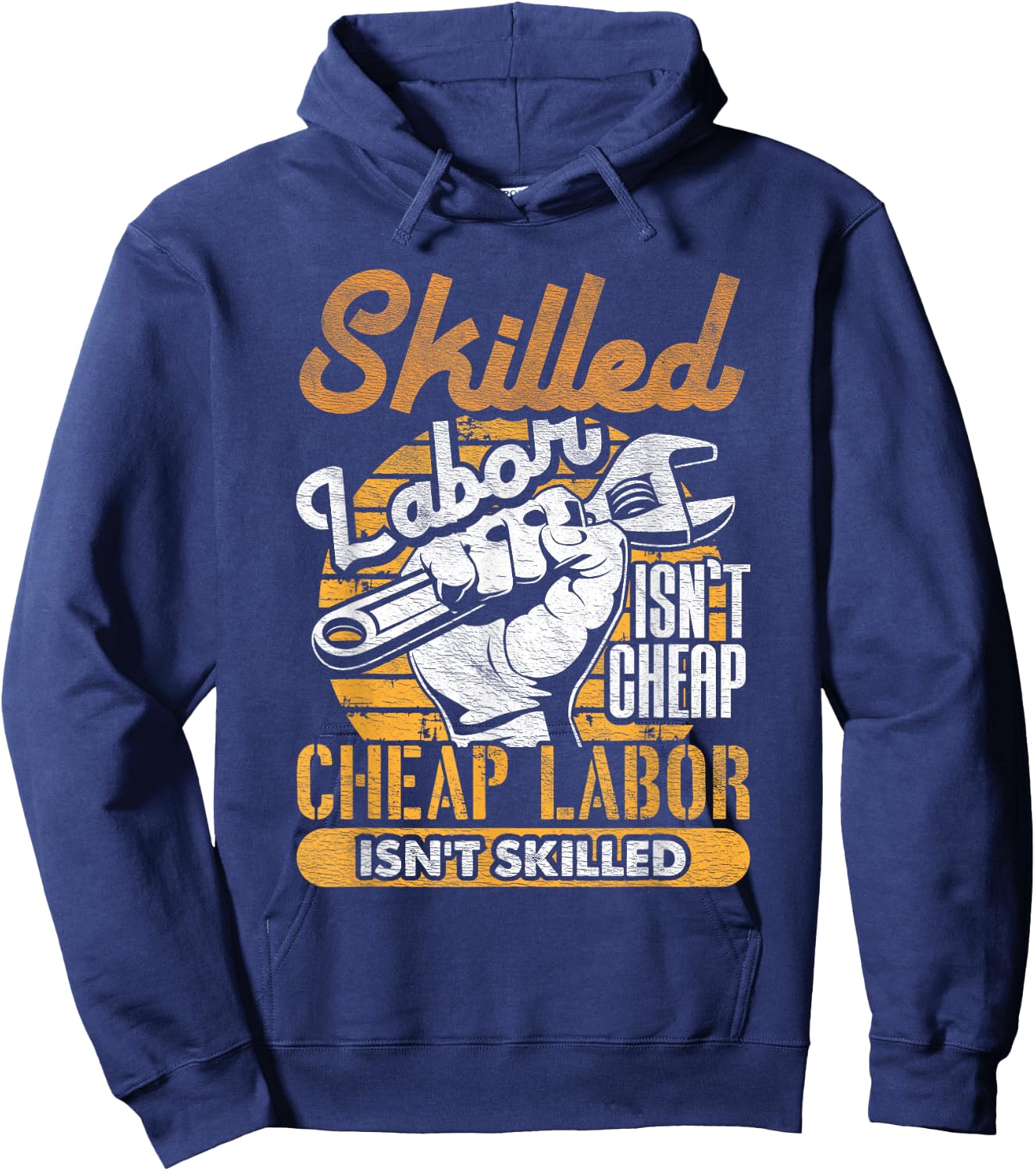 Skilled Labor Isn't Cheap Cheap Labor Isn't Skilled Laborer Hoodie - Hoodie | Navy