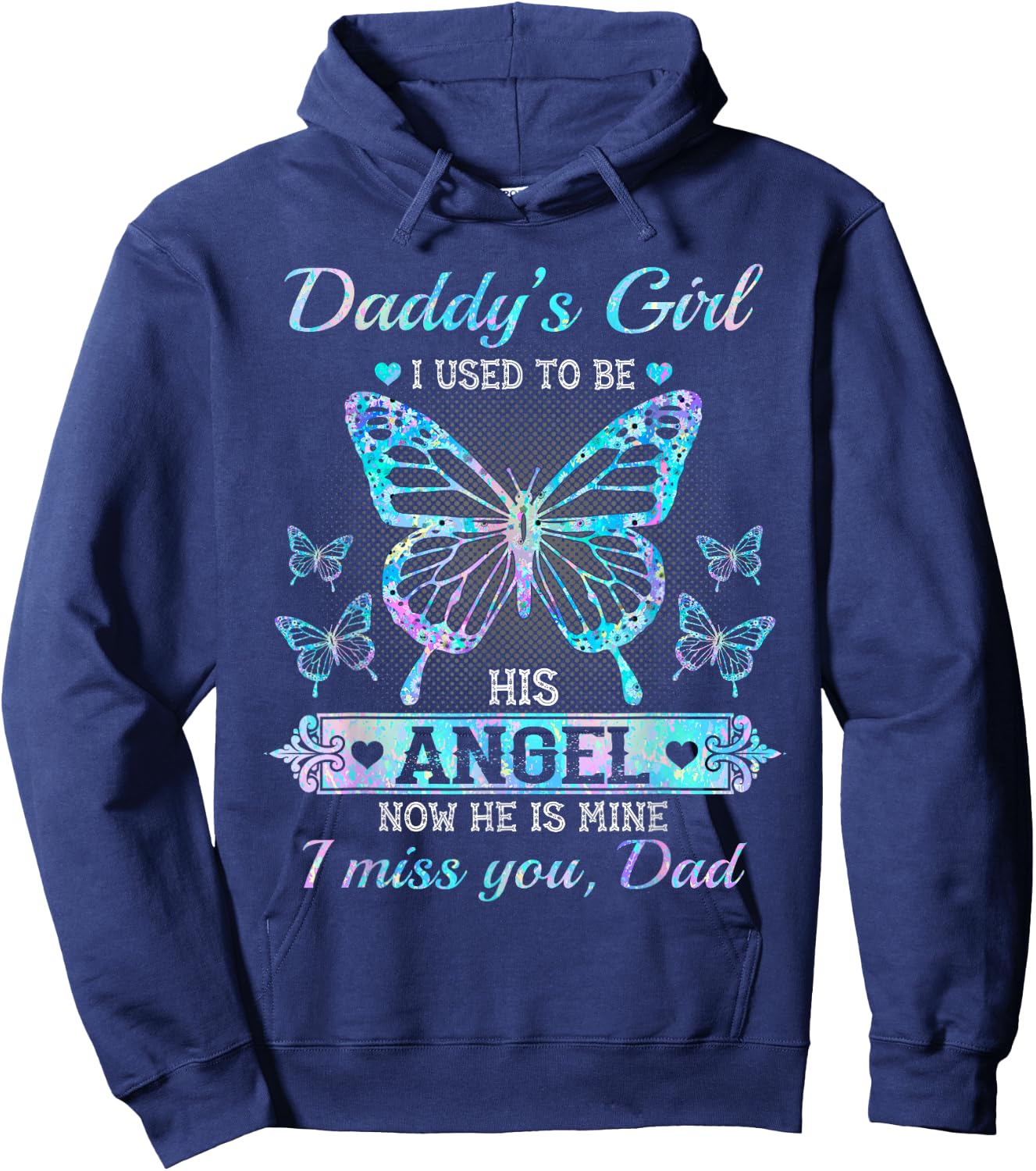 Daddy's girl i used to be his angel now he is mine i miss Hoodie - Hoodie | Navy