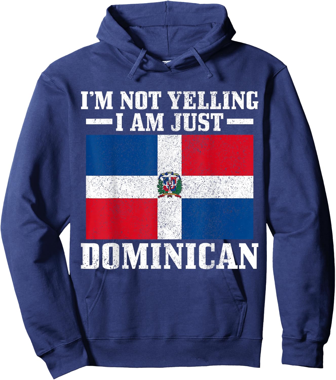 Dominican Flag I'm Not Yelling I'm Dominican Hoodie - Hoodie | Navy