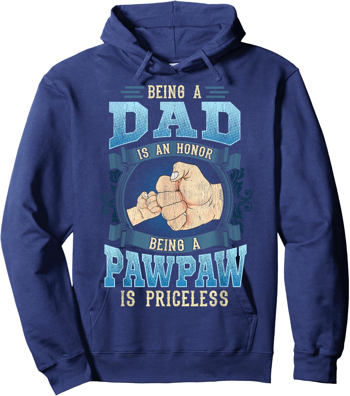 Being A Dad Is An Honor Being A Pawpaw Is Priceless Hoodie - Hoodie | Navy