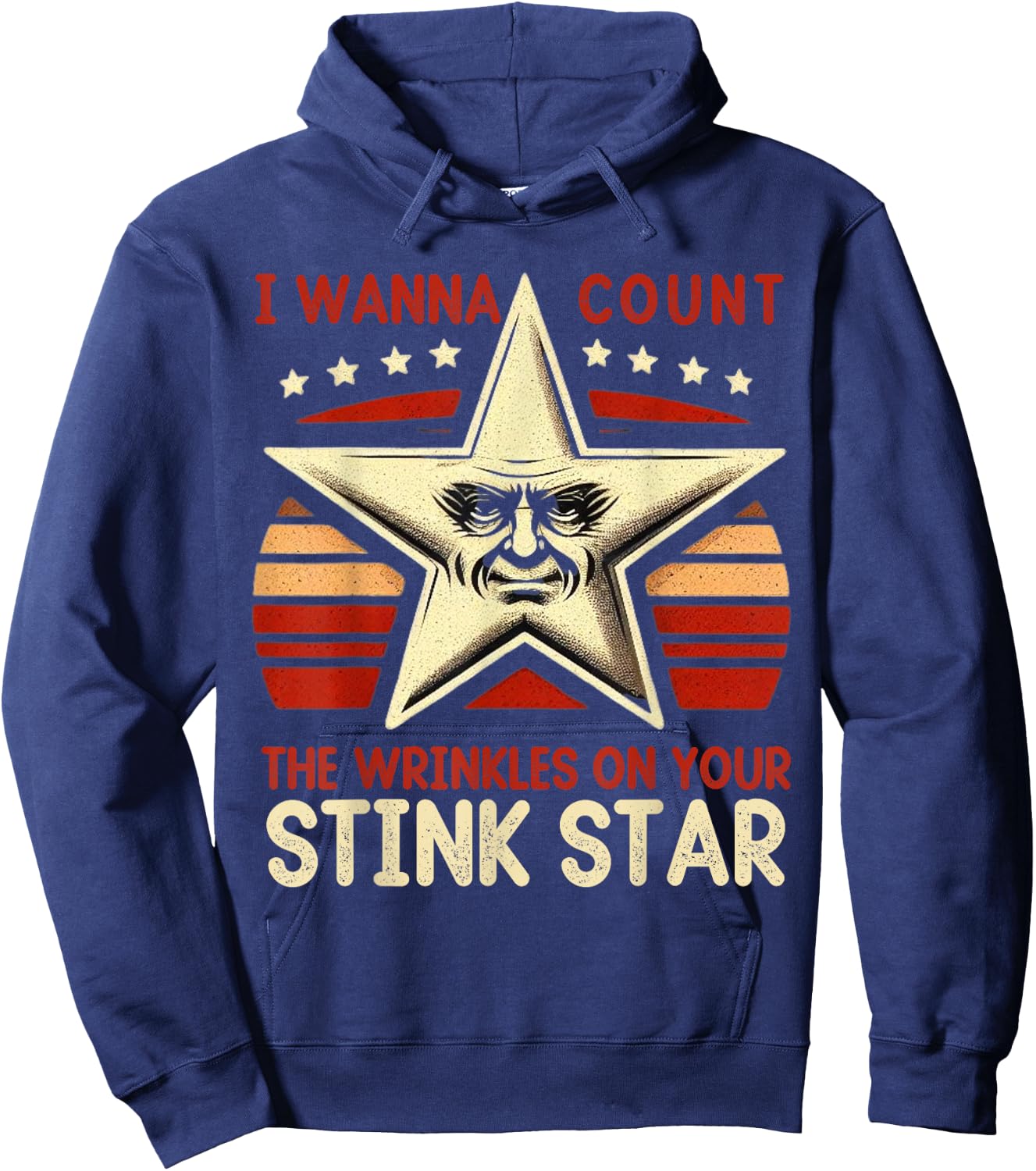 Funny I Wanna Count The Wrinkles On Your Stink Star Hoodie - Hoodie | Navy
