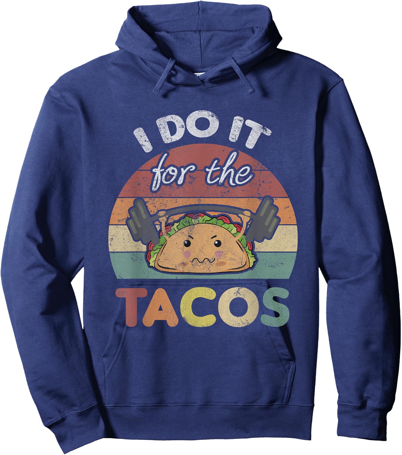 I Do It For The Tacos Quote Men Or Women Fun Weights Workout Hoodie - Hoodie | Navy