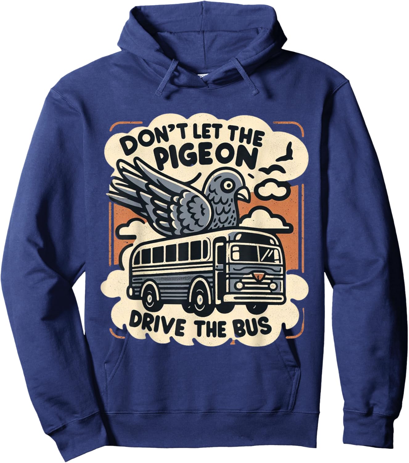 DON'T LET THE PIGEON DRIVE THE BUS Funny piegon pet owner Hoodie - Hoodie | Navy
