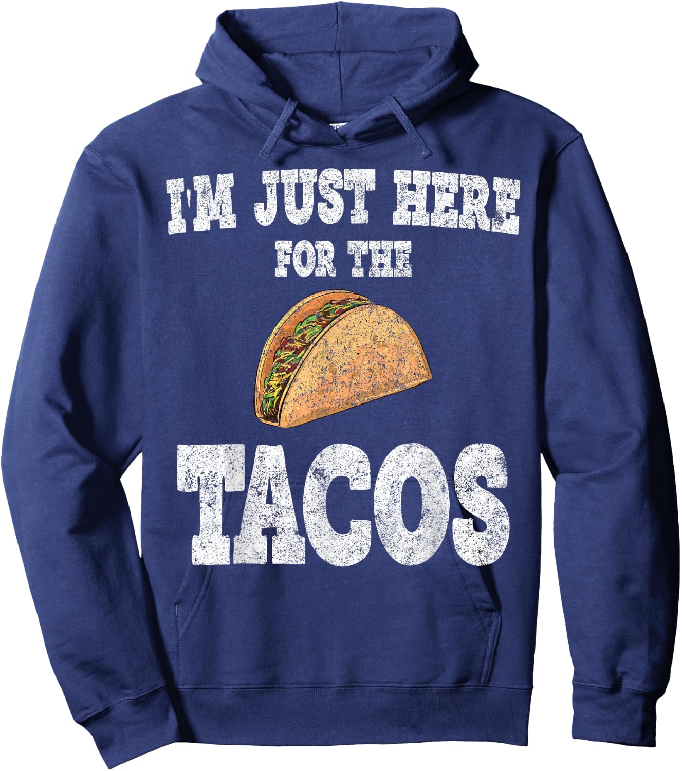 I'm Just Here For The Tacos Shirt Funny Mexican Party Hoodie - Hoodie | Navy