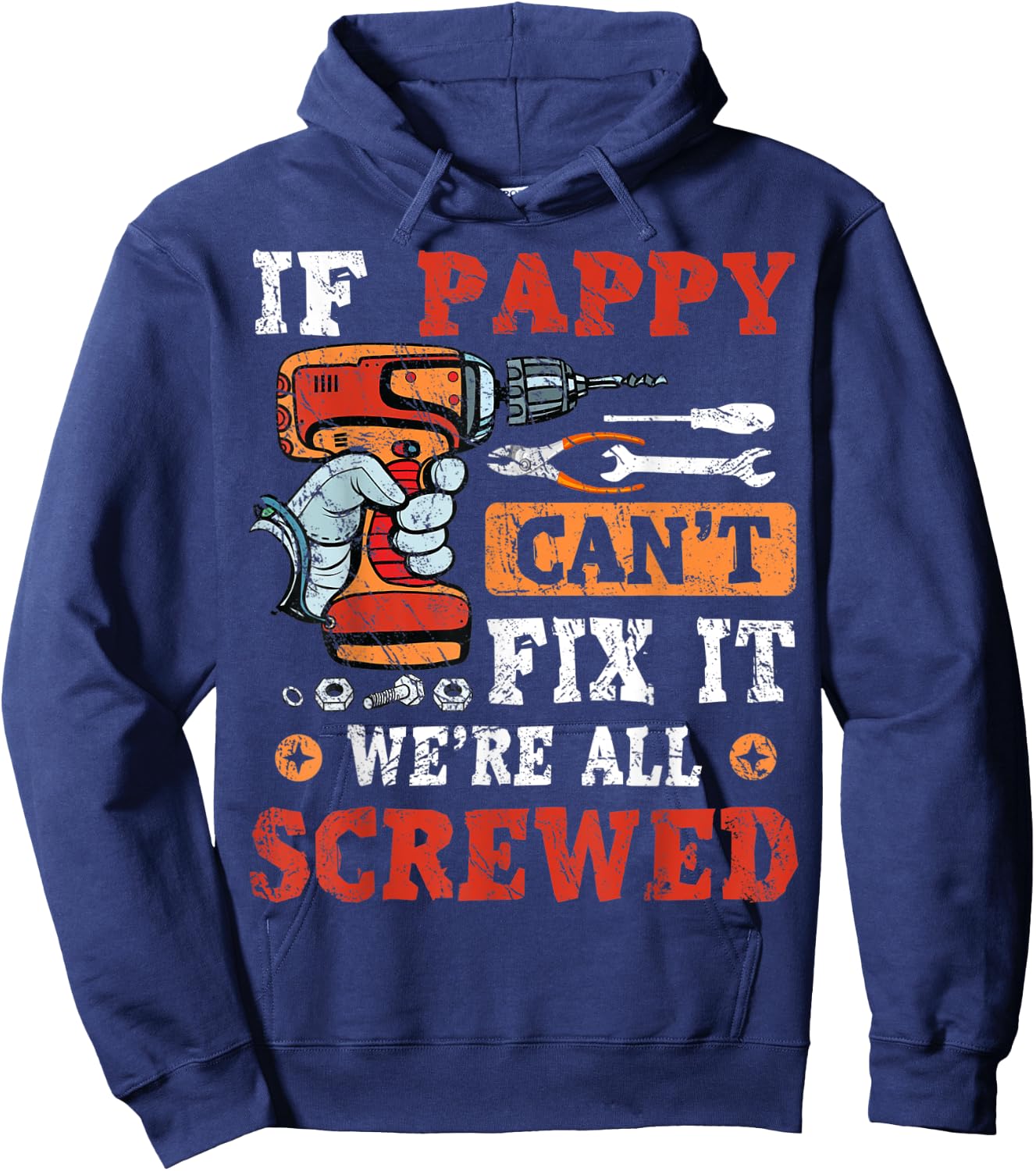 If Pappy Can't Fix It We're All Screwed Father's Day Hoodie - Hoodie | Navy