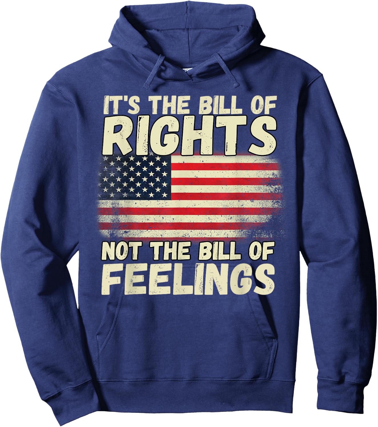 It's The Bill of Rights Not The Bill of Feelings USA Flag Hoodie - Hoodie | Navy