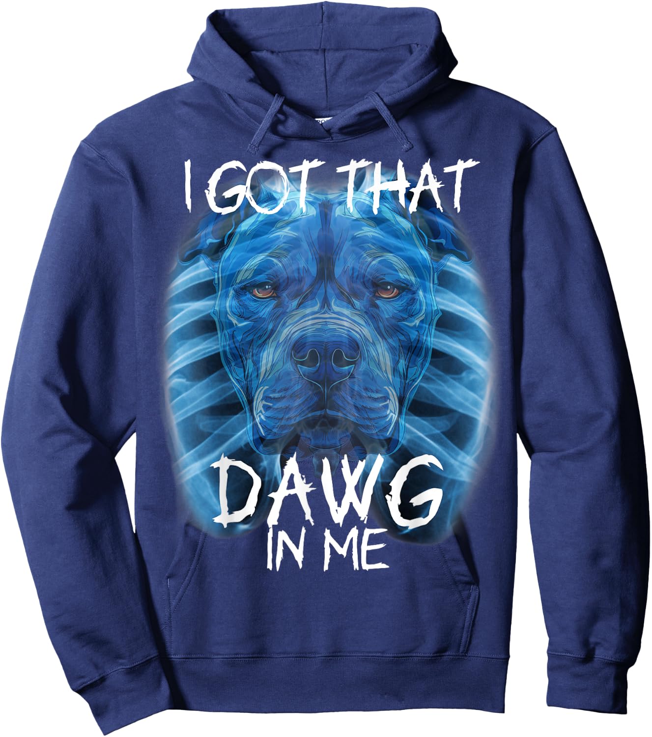 I Got That Dawg In Me XRay Pitbull Meme Humorous Quote Hoodie - Hoodie | Navy