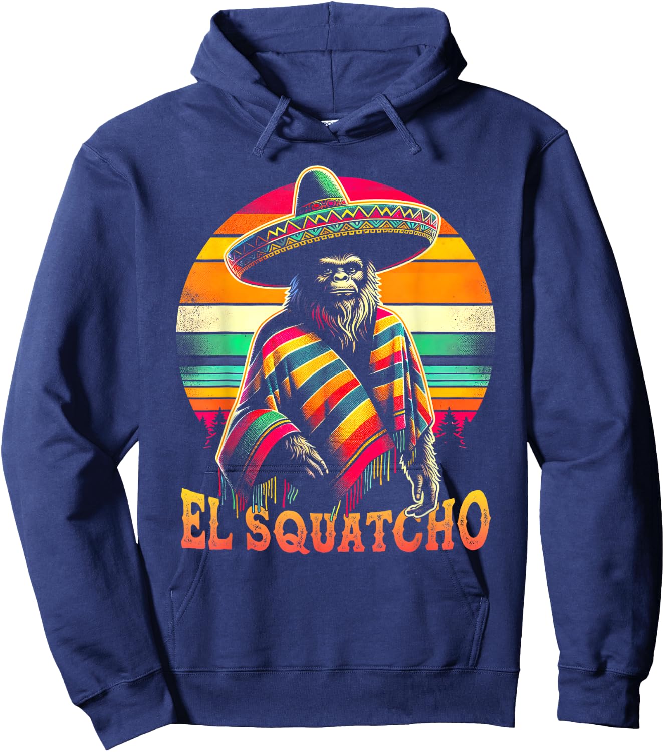 Funny Bigfoot El Squatcho Gag Joke Sasquatch Mexican Poncho Hoodie - Hoodie | Navy